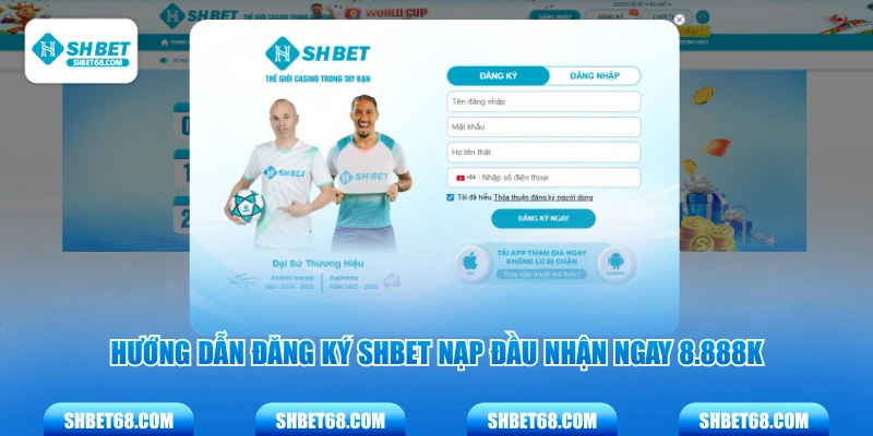 Hướng dẫn đăng ký SHBET nạp đầu nhận ngay 8.888K