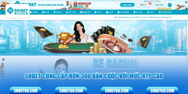 SHBET cung cấp hơn 300 bàn cược với mức RTP cao