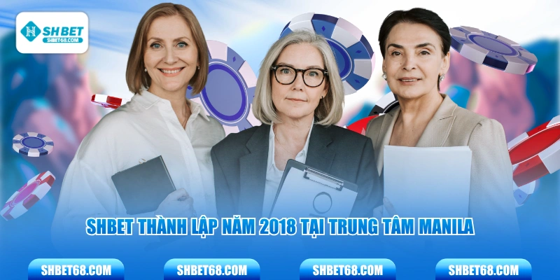 SHBET thành lập năm 2018 tại trung tâm Manila