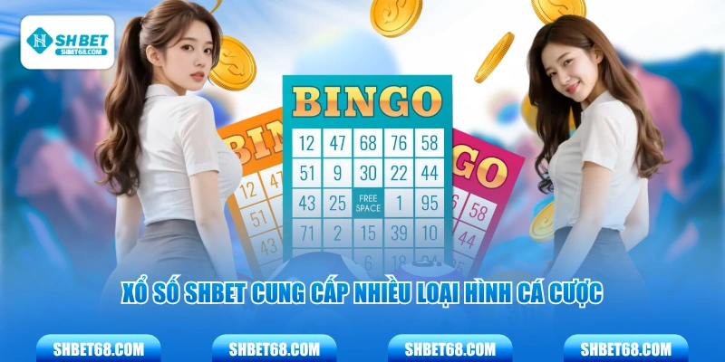 Xổ số SHBET cung cấp nhiều loại hình cá cược